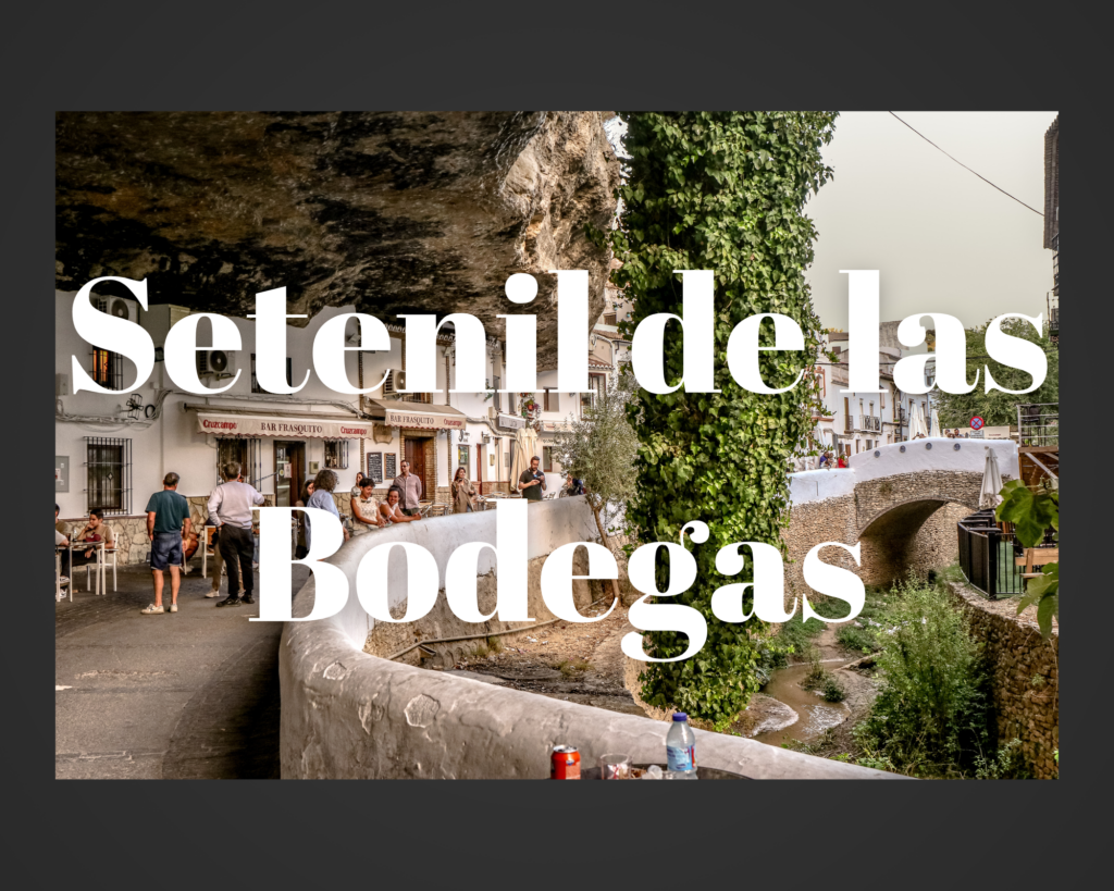 setenil de las bodegas visiter